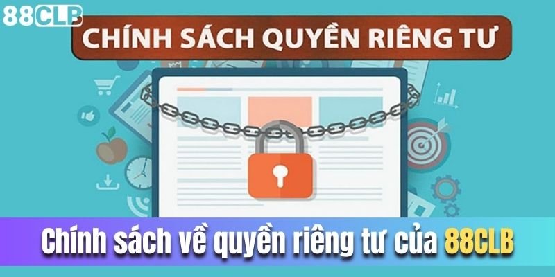 Chính sách về quyền riêng tư của 88CLB