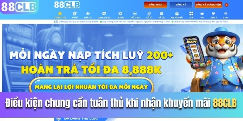 Các điều kiện chung cần tuân thủ khi nhận khuyến mãi 88CLB